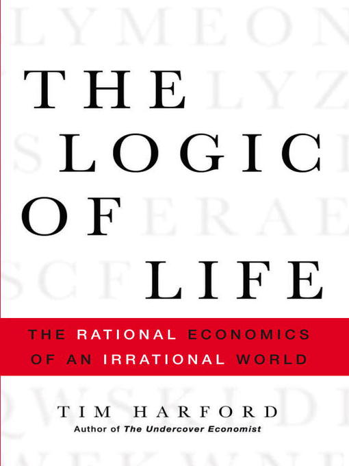 Title details for The Logic of Life by Tim Harford - Available